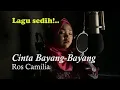 Download Lagu Cinta Bayang-Bayang - Ros Camilia. Version Studio/Lyric.