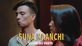 sajjan raj vaidya suna kaanchi official release 