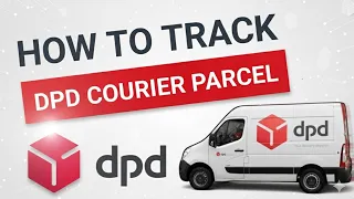 How To Track DPD Parcel DPD Tracking DPD Courier 