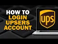 How To Login UPSers Account Easiest Way