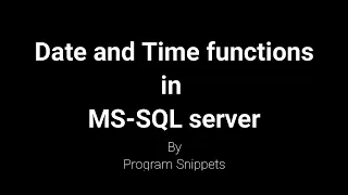 Date and Time Functions In MS SQL Server
