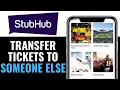 How To Transfer Stubhub Tickets to Someone Else 2025 QUICK GUIDE