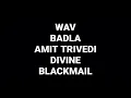 Badla: Amit Trivedi & Divine: Blackmail: Hq Audio wav Hindi Movie Song