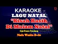 Download Lagu KARAOKE KISAH KASIH DI MALAM NATAL||NADA WANITA B=DO||LAGU NATAL||PANCE PONDAAG MP3