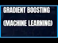 GRADIENT BOOSTING - MACHINE LEARNING