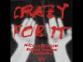 Crazy For It - Rampa, Adam Port, &ME & Boys Noize