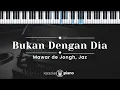Download Lagu Bukan Dengan Dia - Mawar de Jongh, Jaz (KARAOKE PIANO - ORIGINAL KEY)