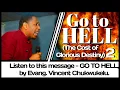 Download Lagu BRO. VINCENT CHUKWUKELU | GO TO HELL (THE COST OF GLORIOUS DESTINY) 2