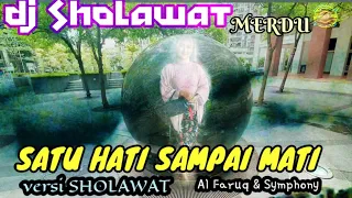 Download DJ SATU HATI SAMPAI MATI versi SHOLAWAT_ (Al Faruq \u0026 Symphony) MP3