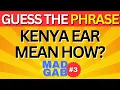 Mad Gab Part 3 Guess The Phrase Can You Decode the Crazy Phrases Brain Break