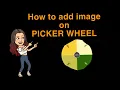 Picker Wheel How to add image in Wheel Picker Picker Wheel Tutorial for teachers and Students