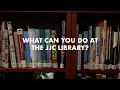 What Can You Do At the JJC Library