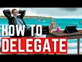 How to Delegate Like a Pro and Get More Done