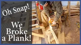 Acorn to Arabella – Journey of a Wooden Boat – Episode 91: We Broke a Plank