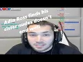 Adin Ross see s his sister b bs on twitter and gets pressed