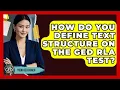 How Do You Define Text Structure On The GED RLA Test - Your GED Coach