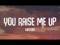 Lagu Westlife - You Raise Me Up (Lyrics)