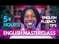 ENGLISH MASTERCLASS | 5+ Hours Of Advanced English Fluency Tips That Actually Work
