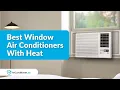 Top 5 Window Air Conditioners That Also Heat