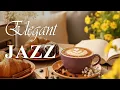 Download Lagu Elegant Jazz ☕ Bossa Nova Instrumental \u0026 Jazz Music for Good Day, Happy Moods
