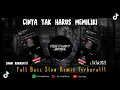 DJ CINTA TAK HARUS MEMILIKI ( Maafkan Aku Setulus Hatimu ) FULL BASS SLOW REMIX TERBARU!!!