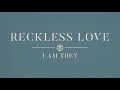 Download Lagu I AM THEY - Reckless Love (Audio)