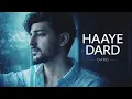 Haaye Dard Official Video | Darshan Raval | Lijo George | Dard Album 2.0 | Naushad Khan