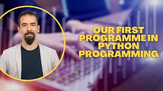 Our First Programme In Python Programming