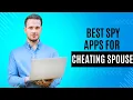 Best Spy Apps for Cheating Spouse Complete Guide