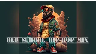 old school hip hop mix old school mix hip hop
