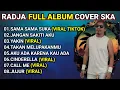 Lagu RADJA VIRAL TIKTOK FULL ALBUM | SAMA SAMA SUKA RADJA FULL ALBUM | REGGAE SKA 12