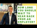 How Long You Should Wait To Hear Back From An Employer About A Job