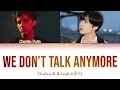 Download Lagu [OFFICIAL] BTS JUNGKOOK \u0026 CHARLIE PUTH - We Don't Talk Anymore (Lyrics)