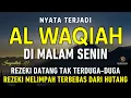 Lagu Surat Al WAQIAH 7x, dengarkan hutang lunas, Rezeki datang dari berbagai arah, Bacaan Al Quran Merdu