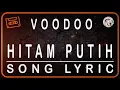 Download Lagu VOODOO-HITAM PUTIH-SONG LYRICS