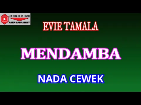 Download MP3 KARAOKE MENDAMBA - EVIE TAMALA (COVER) NADA CEWEK