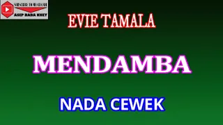karaoke mendamba evie tamala cover nada cewek