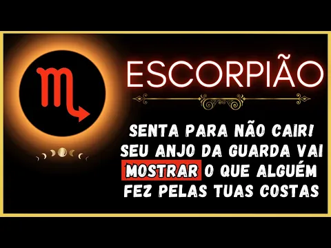 Download MP3 ESCORPIÃO♏ SENTA PARA NÃO CAIR! SEU ANJO DA GUARDA VAI MOSTRAR O QUE ALGUÉM FEZ PELAS TUAS COSTAS