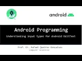 Understanding input types for Android EditText
