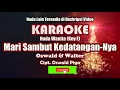Download Lagu Karaoke MARI SAMBUT KEDATANGANNYA [Nada Wanita] Oswald \u0026 Walter