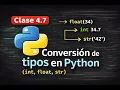 Python desde cero - Clase 4 7 Conversion de tipos en Python int float str