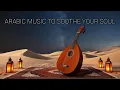 Download Lagu Soulful Arabic Gambus Lullabies: Traditional Oud/ for Relax/ work/ study/ sleep music arabia