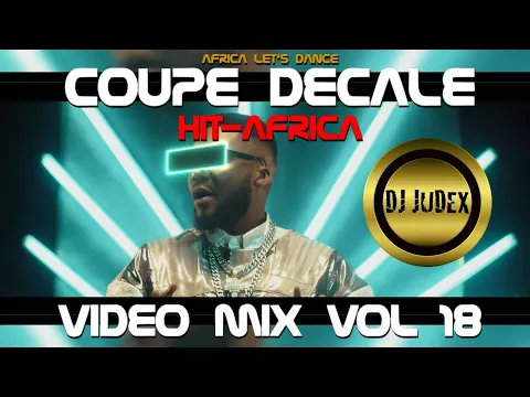 Download MP3 COUPE DECALE 2022 VOL 18 / Dj Judex ft Mix 1er, Josey, Kerozen, Serge Beynaud, Ariel S, Obams,