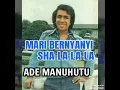 Download Lagu Mari Bernyanyi Sha La La La - ADE MANUHUTU ( lagu jadul ) MP3