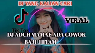 Download DJ ADUH MAMAE ADA COWOK BAJU HITAM BIKIN SAYA TERPANAH FULL BASS | DJ TIKTOK VIRAL MP3