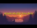 Download Lagu Ajnabi Mujhko Itna Bata Lirik \u0026 Artinya (Terjemahan Indonesia)_Ajay Devgan_Kajol