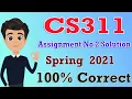 CS311 Assignment No 2 Solution Spring 2021 CS311 Deep Guider