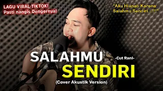 viral banget di tiktok aku hianati karena salahmu sendiri cut rani soni egi cover akustik