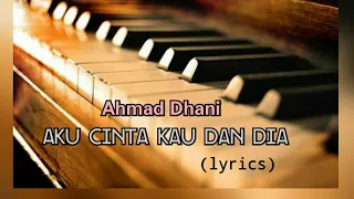 Download Aku Cinta Kau dan Dia - Ahmad Dhani (lyrics) MP3