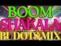 Download Lagu BOOM SHAKALA BUDOTS  REMIX